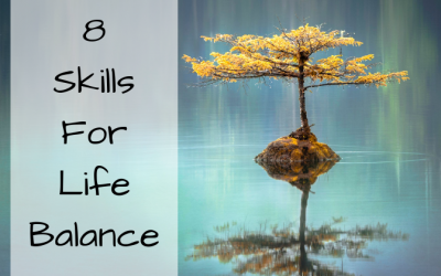 8 Skills For Life Balance