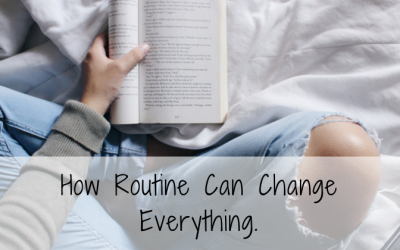 How Routine Can Change Everything.